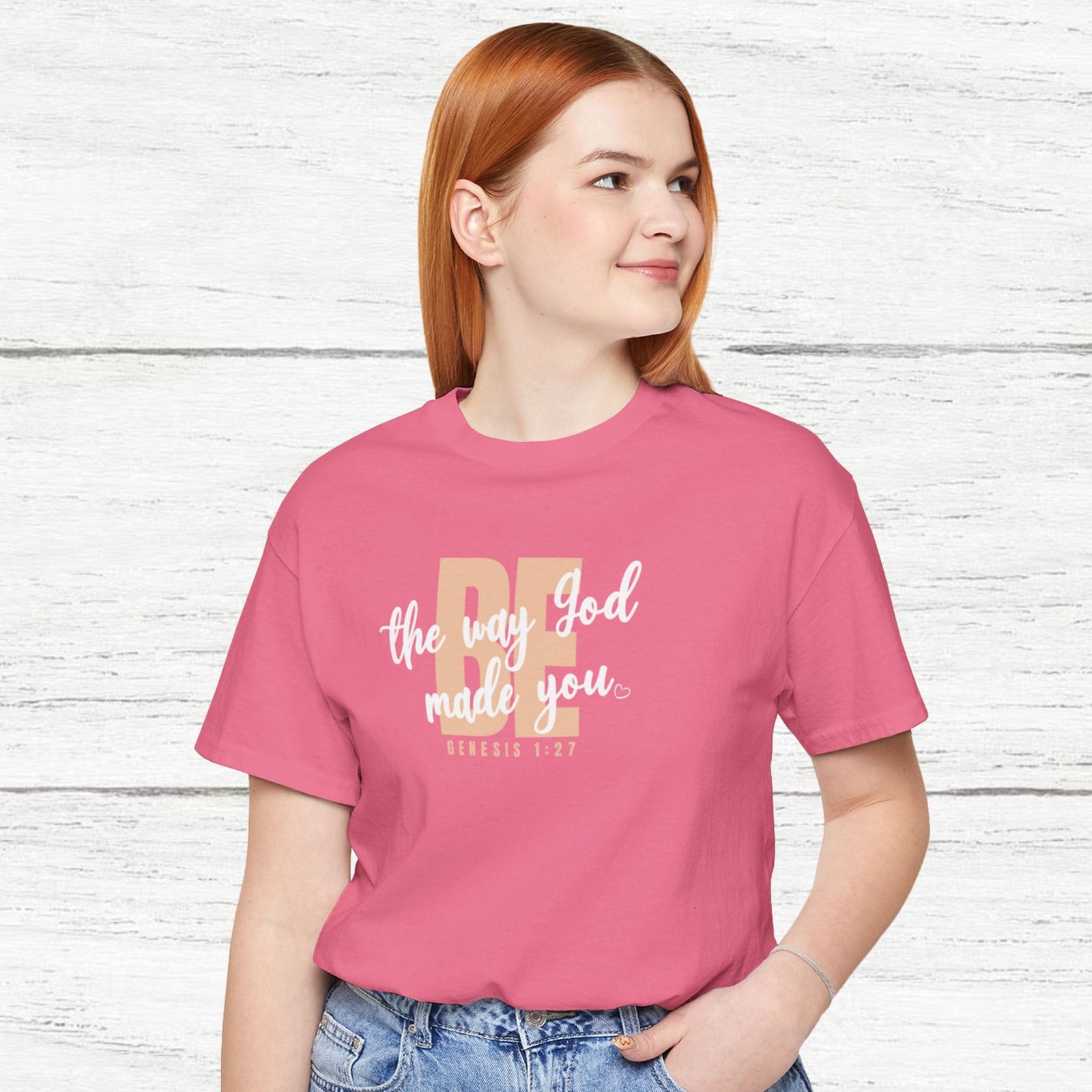 Be the Way God Made You T-Shirt (Women)