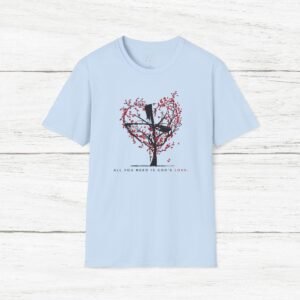 All You Need is God's Love Unisex T-Shirt