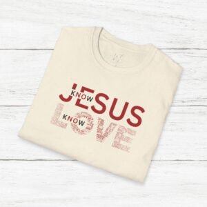 Know Jesus Know Love Unisex T-Shirt